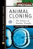 Animal Cloning: The Science of Nuclear Transfer (New Biology)