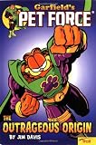 The Outrageous Origin:  Garfield's Pet Force, Book 1