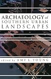 Archaeology of Southern Urban Landscapes