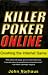 Killer Poker Online: Crushing the Internet Game by John Vorhaus