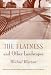 The Flatness and Other Landscapes (Associated Writing Programs Award for Creative Nonfiction)