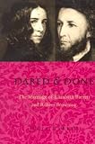Dared & Done: Marriage Of Elizabeth Barrett & Robert Browning