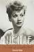 Lucille: The Life of Lucille Ball by Kathleen Brady