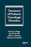 Treatment of Pediatric Neurologic Disorders (Neurological Disease and Therapy)