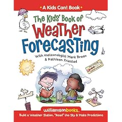 The Kids Book of Weather Forecasting (Williamson Kids Can! Series)