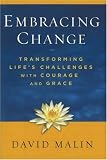 Embracing Change: Transforming Life\'s Challenges With Courage and Grace