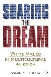 Sharing The Dream: White Males in Multicultural America