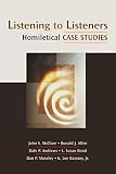 Listening to Listeners: Homiletical Case Studies (Chalice of Listening)