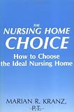The Nursing Home Choice: How to Choose the Ideal Nursing Home