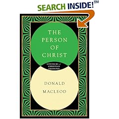 The Person of Christ - Donald MacLeod