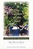 The Garden of the Soul: Cultivating Your Spiritual Life
