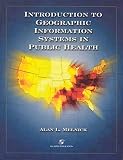 Introduction to Geographic Information Systems for Public Health