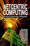 Netcentric Computing: Computing, Communications, and Knowledge