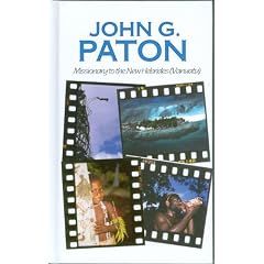 John G. Paton: Missionary to the New Hebrides