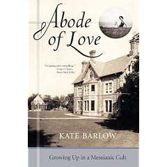 Abode of Love: Growing Up in a Messianic Cult