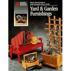 Yard & Garden Furnishings: Basic Wood Projects With Portable Power Tools (Portable Workshop)