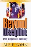Beyond Discipline: From Compliance to Community