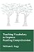 Teaching Vocabulary to Improve Reading Comprehension