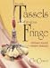 Terrific Tassels & Fabulous Fringe
