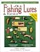 Old Fishing Lures & Tackle: Identification and Value Guide (Old Fishing Lures and Tackle) by Carl F. Luckey