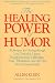 The Healing Power of Humor by Allen Klein