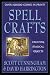 Spell Crafts: Creating Magical Objects (Llewellyn's Practical Magic) by Scott Cunningham