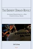 The Eminent Domain Revolt: Changing Perceptions in a New Constitutional Epoch