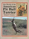 World of the American Pit Bull Terrier