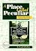 A Place Called Peculiar: Stories About Unusual American Place-Names by Frank K. Gallant