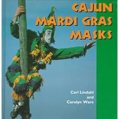 Cajun Mardi Gras Masks (Folk Art and Artists Series)