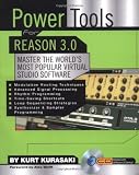 Power Tools for Reason 3.0: Master the World\'s Most Popular Virtual Studio Software (Power Tools Series)