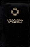 The Catholic Living Bible: Paraphrased : A Thought-For-Thought Translation : Black Leatherette