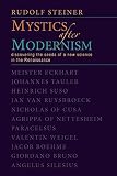 Mystics After Modernism: Discovering the Seeds of New Science in the Renaissance (Classics in Anthroposophy)