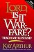 Lord; Is It War-Fare