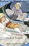 Kipton in Wonderland (Fontenay, Charles L., Kipton Chronicles.)