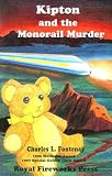 Kipton and the Monorail Murder (Fontenay, Charles L., Kipton Chronicles, 12.)