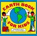 Earth Book for Kids: Activities to Help Heal the Environment by Linda Schwartz