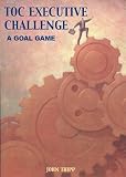 TOC Executive Challenge: A Goal Game with CDROM and Other
