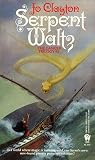 Serpent Waltz (Dancer Trilogy)