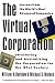 The Virtual Corporation: Structuring and Revitalizing the Corporation for the 21st Century