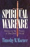 Spiritual Warfare: Victory over the Powers of this Dark World