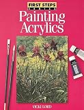 Painting Acrylics (First Step Series)