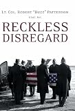 Reckless Disregard: How Liberal Democrats Undercut Our Military, Endanger Our Soldiers, and Jeopardize Our Security