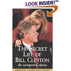 The Secret Life of Bill Clinton: The Unreported Stories