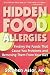 Hidden Food Allergies: Finding the Foods That Cause You Problems and Removing Them from Your Diet by Stephen Astor