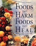 Foods That Harm, Foods That Heal:  An A - Z Guide to Safe and Healthy Eating