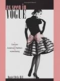 As Seen in Vogue: A Century of American Fashion in Advertising (Costume Society of America Series)