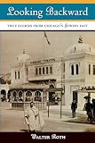 Looking Backward: True Stories from Chicago's Jewish Past