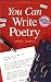 You Can Write Poetry (You Can Write)