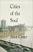 Cities of the Soul: Poetry, Essays, Letters